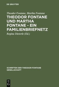 bokomslag Theodor Fontane und Martha Fontane - Ein Familienbriefnetz