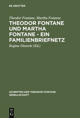 Theodor Fontane und Martha Fontane - Ein Familienbriefnetz 1