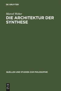 Marcel Weber - Die Architektur der Synthese, Inbunden
