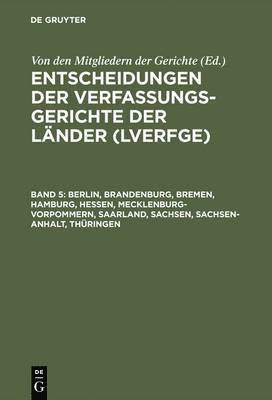 bokomslag Entscheidungen der Verfassungsgerichte der Lnder (LVerfGE), Band 5, Berlin, Brandenburg, Bremen, Hamburg, Hessen, Mecklenburg-Vorpommern, Saarland, Sachsen, Sachsen-Anhalt, Thringen