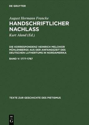 August Hermann Francke, Kurt Aland, Hermann Wellenreuther - Handschriftlicher Nachlass, Band V, Texte zur Geschichte des Pietismus (1777-1787), Inbunden