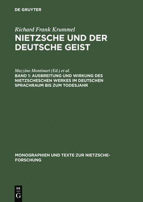 Ausbreitung Und Wirkung Des Nietzscheschen Werkes Im Deutschen Sprachraum Bis Zum Todesjahr 1