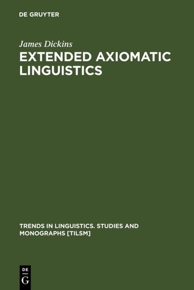 James Dickins - Extended Axiomatic Linguistics, Inbunden