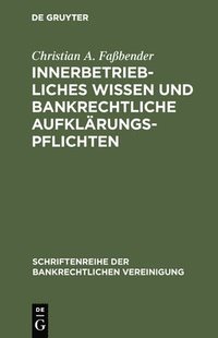 bokomslag Innerbetriebliches Wissen und bankrechtliche Aufklärungspflichten