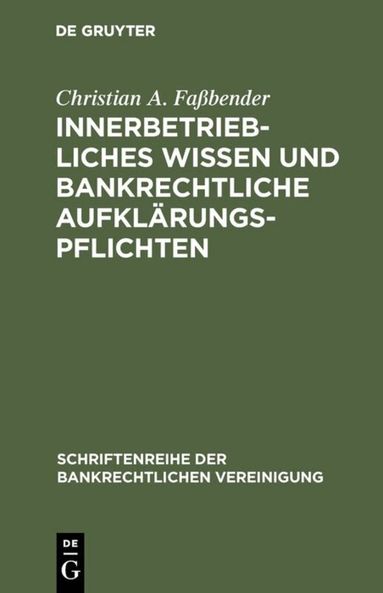 Christian A. Faßbender - Innerbetriebliches Wissen und bankrechtliche Aufklärungspflichten, Inbunden