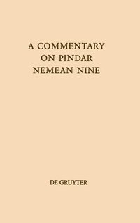 bokomslag A Commentary on Pindar, Nemean Nine