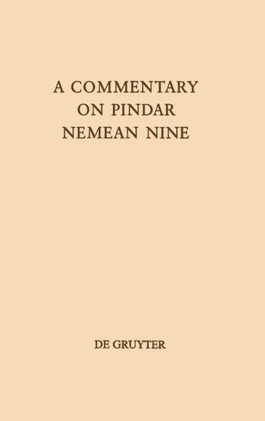 Bruce Karl Braswell - Commentary on Pindar, Nemean Nine, Inbunden