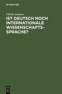 Ulrich Ammon - Ist Deutsch noch internationale Wissenschaftssprache?, Inbunden