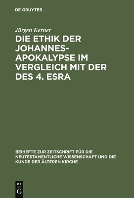 bokomslag Die Ethik Der Johannes-Apokalypse Im Vergleich Mit Der Des 4. Esra