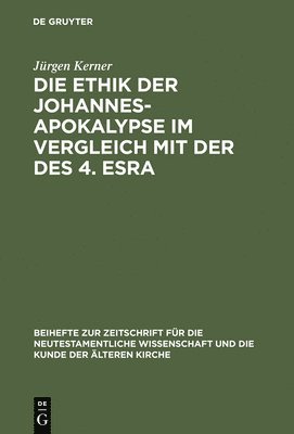 Die Ethik Der Johannes-Apokalypse Im Vergleich Mit Der Des 4. Esra