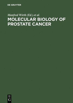 Manfred Wirth, J. E. Altwein, B. Schmitz-Dräger, S. Kuptz - Molecular Biology of Prostate Cancer, Inbunden