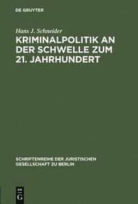 bokomslag Kriminalpolitik an Der Schwelle Zum 21. Jahrhundert