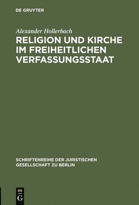 Religion und Kirche im freiheitlichen Verfassungsstaat 1