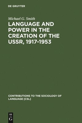 bokomslag Language and Power in the Creation of the USSR, 1917-1953