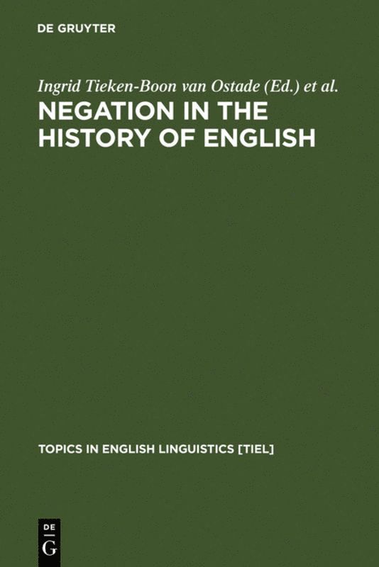 Ingrid Tieken-Boon van Ostade, Gunnel Tottie, Wim van der Wurff, Ingrid Tieken-Boon Van Ostade - Negation in the History of English, Inbunden
