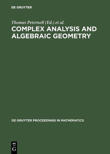 Thomas Peternell, Frank-Olaf Schreyer - Complex Analysis and Algebraic Geometry, Inbunden