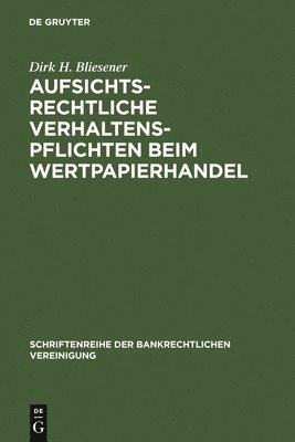 Dirk H Bliesener - Aufsichtsrechtliche Verhaltenspflichten beim Wertpapierhandel, Inbunden