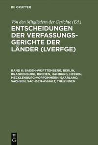 bokomslag Entscheidungen der Verfassungsgerichte der Lnder (LVerfGE), Band 6, Baden-Wrttemberg, Berlin, Brandenburg, Bremen, Hamburg, Hessen, Mecklenburg-Vorpommern, Saarland, Sachsen, Sachsen-Anhalt,