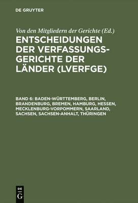 bokomslag Entscheidungen der Verfassungsgerichte der Lnder (LVerfGE), Band 6, Baden-Wrttemberg, Berlin, Brandenburg, Bremen, Hamburg, Hessen, Mecklenburg-Vorpommern, Saarland, Sachsen, Sachsen-Anhalt,