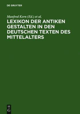 Lexikon der antiken Gestalten in den deutschen Texten des Mittelalters 1