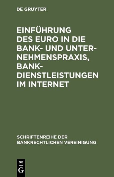 de Gruyter - Einführung des Euro in die Bank- und Unternehmenspraxis, Bankdienstleistungen im Internet, Inbunden