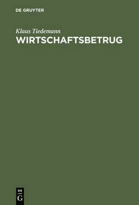 Klaus Tiedemann - Wirtschaftsbetrug, Inbunden