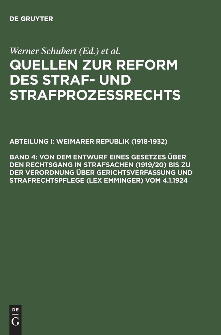 Von Dem Entwurf Eines Gesetzes Über Den Rechtsgang in Strafsachen (1919/20) Bis Zu Der Verordnung Über Gerichtsverfassung Und Strafrechtspflege (Lex Emminger) Vom 4.1.1924
