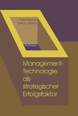 Heinz Hübner, Stefan Jahnes - Management-Technologie als strategischer Erfolgsfaktor, Inbunden