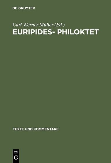 Carl Werner Müller - Euripides– Philoktet, Inbunden