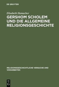 bokomslag Gershom Scholem und die Allgemeine Religionsgeschichte