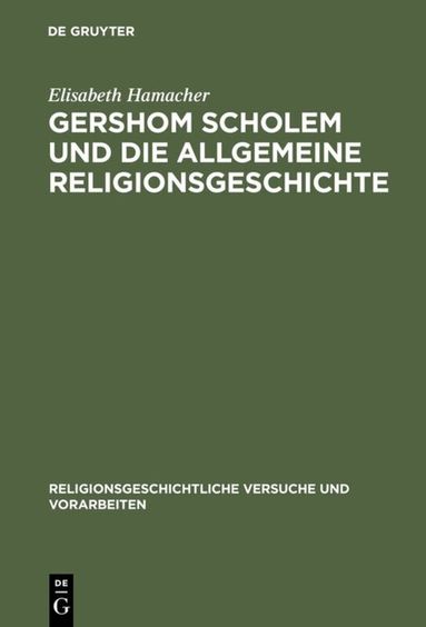 Elisabeth Hamacher - Gershom Scholem und die Allgemeine Religionsgeschichte, Inbunden