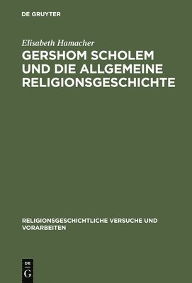 bokomslag Gershom Scholem und die Allgemeine Religionsgeschichte