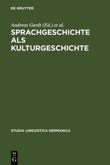Andreas Gardt, Ulrike Haß-Zumkehr, Thorsten Roelcke - Sprachgeschichte als Kulturgeschichte, Inbunden