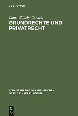 Claus-Wilhelm Canaris - Grundrechte und Privatrecht, Inbunden