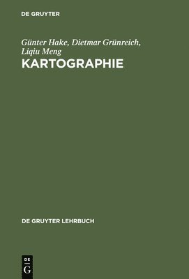 Günter Hake, Dietmar Grünreich, Liqiu Meng - Kartographie, Inbunden
