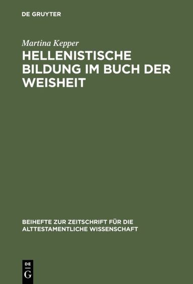 Martina Kepper - Hellenistische Bildung im Buch der Weisheit, Inbunden