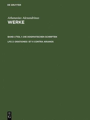 Werke, Lfg 2, Orationes I et II contra Arianos 1