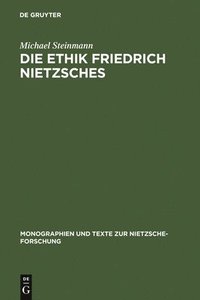 bokomslag Die Ethik Friedrich Nietzsches