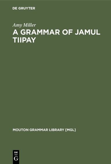 Amy Miller - Grammar of Jamul Tiipay, Inbunden