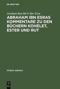 bokomslag Abraham Ibn Esras Kommentare Zu Den Bchern Kohelet, Ester Und Rut