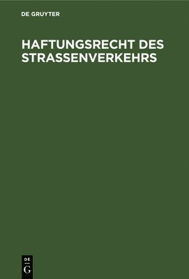 bokomslag Haftungsrecht Des Straßenverkehrs