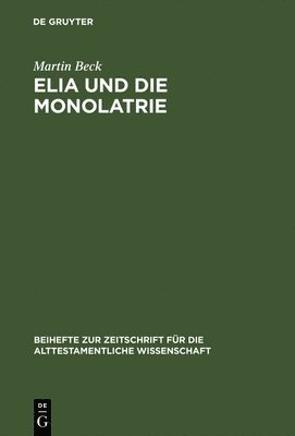 Martin Beck - Elia Und Die Monolatrie, Inbunden