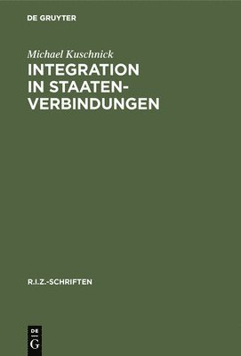 Michael Kuschnick - Integration in Staatenverbindungen, Inbunden