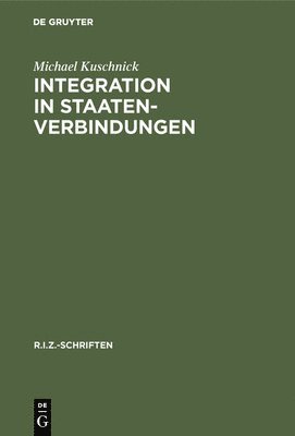 bokomslag Integration in Staatenverbindungen