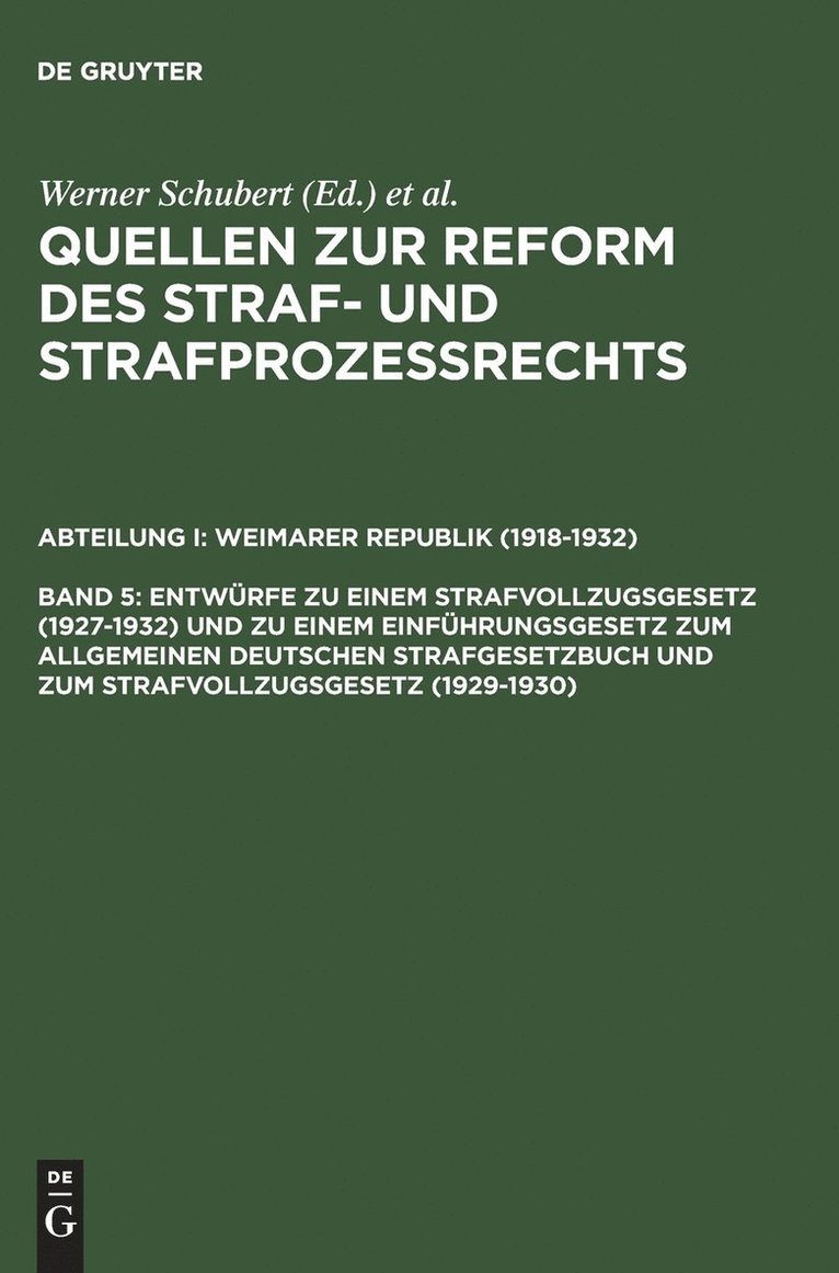 Entwürfe Zu Einem Strafvollzugsgesetz (1927-1932) Und Zu Einem Einführungsgesetz Zum Allgemeinen Deutschen Strafgesetzbuch Und Zum Strafvollzugsgesetz (1929-1930)
