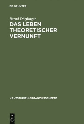 bokomslag Das Leben Theoretischer Vernunft