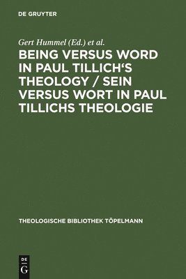 bokomslag Being Versus Word in Paul Tillich's Theology / Sein versus Wort in Paul Tillichs Theologie