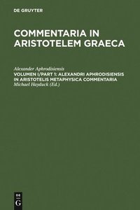 bokomslag Alexandri Aphrodisiensis in Aristotelis metaphysica commentaria