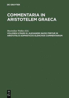 Alexandri quod fertur in Aristotelis sophisticos elenchos commentarium 1