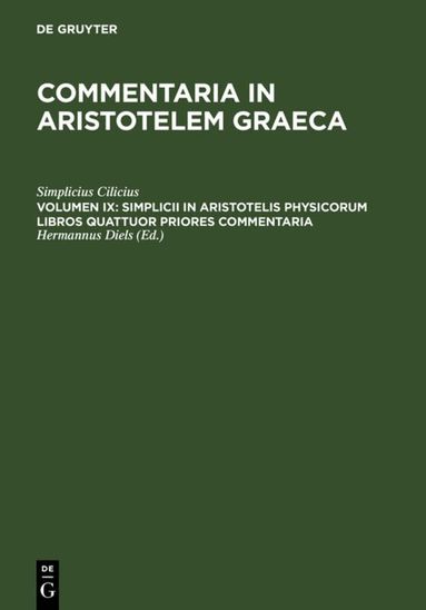 Simplicius Cilicius, Hermannus Diels - Simplicii in Aristotelis physicorum libros quattuor priores commentaria, Inbunden